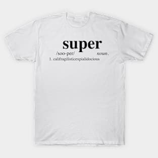 supercalifragilisticexpialidocious - Dictionary T-Shirt